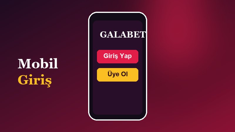 Galabet mobil giriş ekranı ve üye ol butonu görseli